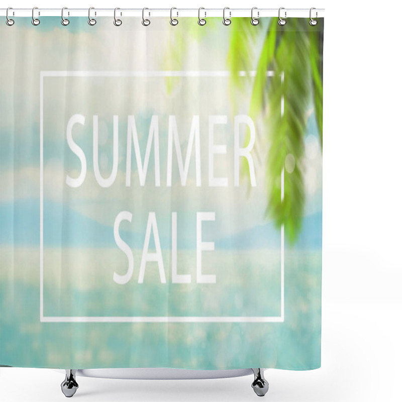 Personality  Blurred Summer Natural Marine Tropical Blue Background With Palm Leaves And Sunbeams Of Light. Summer Sale Inscription In White Frame. Advertising Template. Sea And Sky With White Clouds Shower Curtains