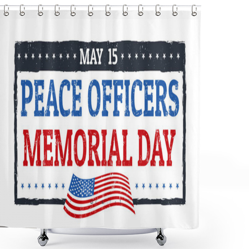 Personality  Peace Officers Memorial Day Sign Or Stamp Shower Curtains