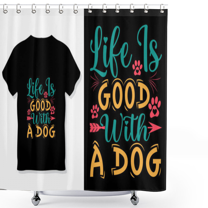 Personality  Dog Typography T Shirt, Dog T Shirt Shower Curtains