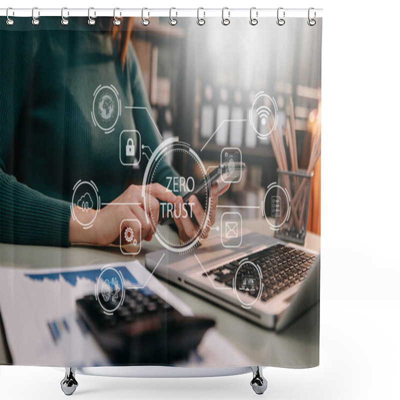 Personality  Zero Trust Security Concept ,businesswoman Using  Laptop And Tablet With Zero Trust Icon On Virtual Screen Of Data Businesses.in Office Shower Curtains