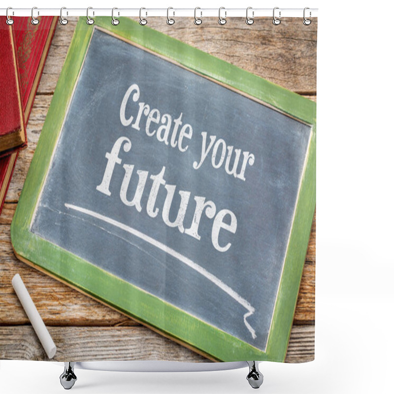 Personality  Create Your Future - Blackboard Sign Shower Curtains