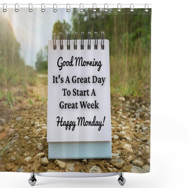 Personality  Motivational And Inspirational Quote - Good Morning. It Is A Good Day To Start A Good Week. With Nature Background. Happy Monday Concept. Shower Curtains