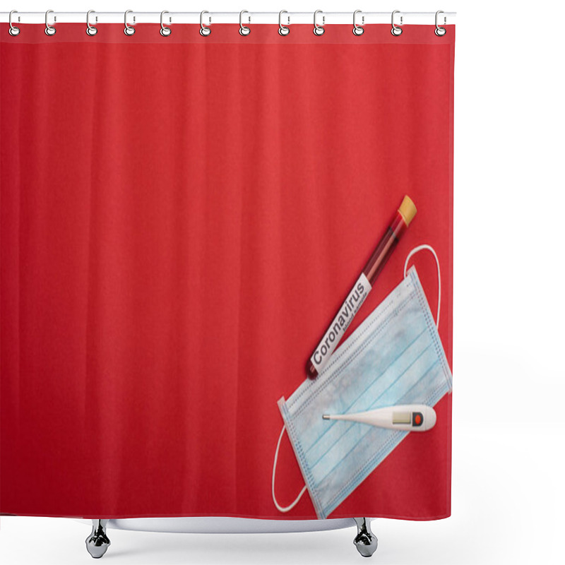 Personality  Top View Of Test Tube With Blood Sample And Coronavirus Lettering, Medical Mask And Thermometer On Red Background Shower Curtains