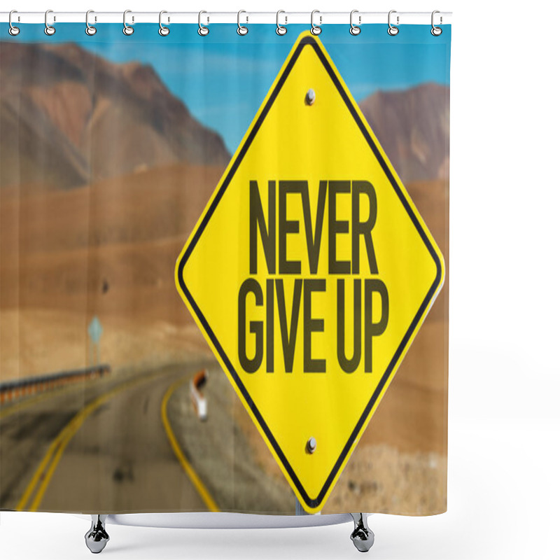 Personality  Never Give Up Sign Shower Curtains