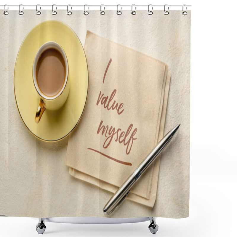 Personality  I Value Myself - Handwriting On A Napkin With A Cup Of Coffee, Positive Affirmation, Self Respect And Personal Development Concept Shower Curtains