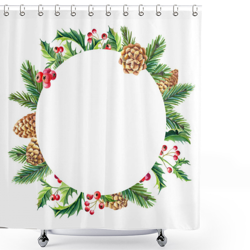 Personality  Watercolor Christmas Circle Frame Holly,leaves,berries,pine,green Spruce,fir Cones On White Background Shower Curtains