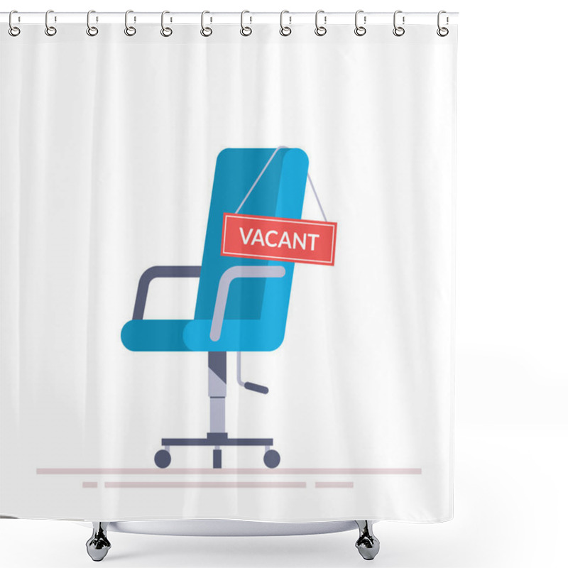 Personality  Comfortable Office Chair With A Vacancy Sign. Business Hiring And Recruiting Abstract Concept. Search For A New Employee. Flat Vector Illustration Isolated On White Background. Shower Curtains