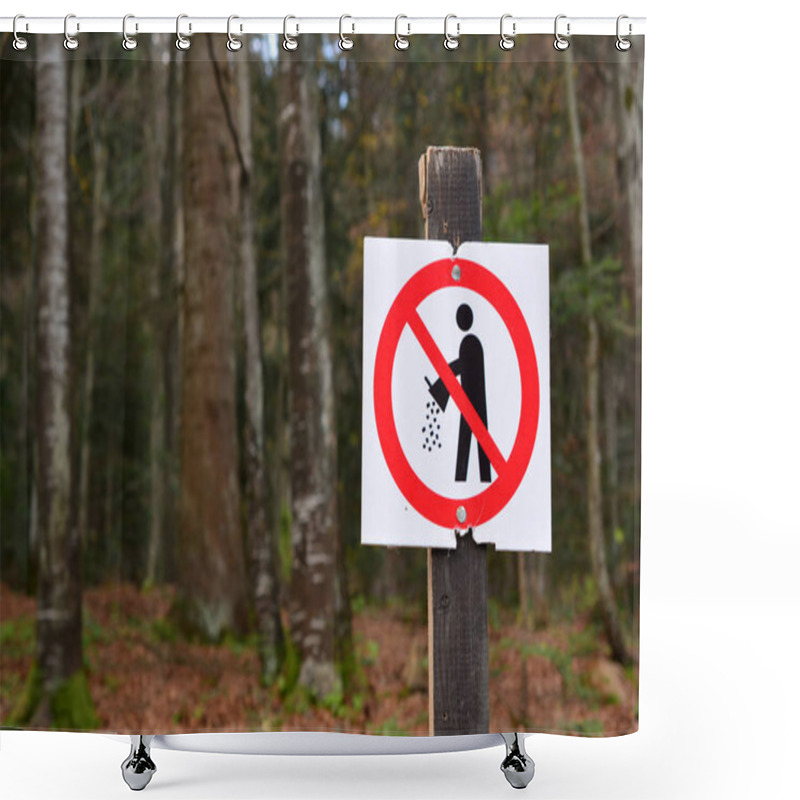 Personality  Forbiden Littering Sign In The Forest Shower Curtains