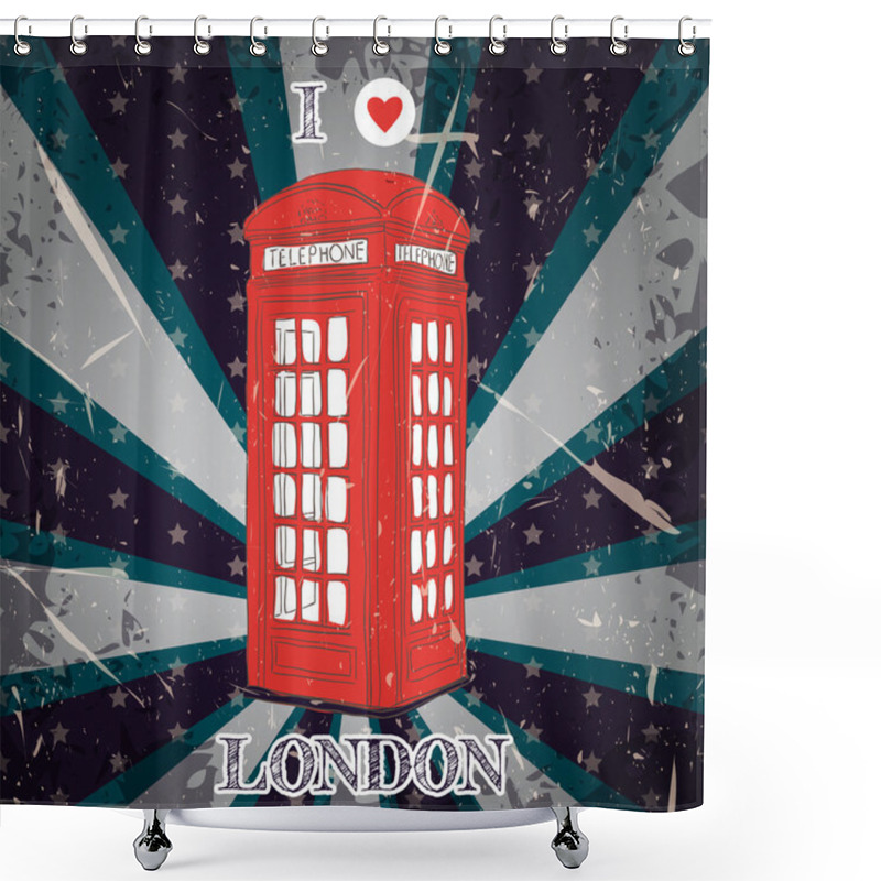 Personality  Vintage Label With London Telephone Box On The Grunge Background. Retro Hand Drawn Vector Illustration Poster In Sketch Style ' I Love London' Shower Curtains