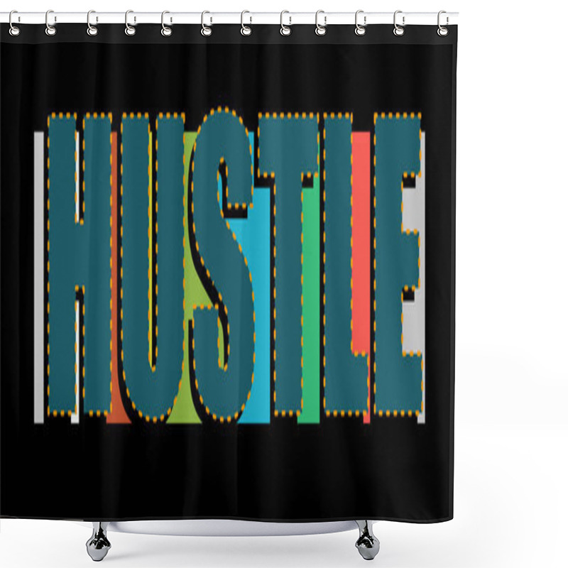 Personality  A Vector With The Text Hustle In A Beautiful Font, Perfect For Printing, T-shirt Design, And Stickers Shower Curtains