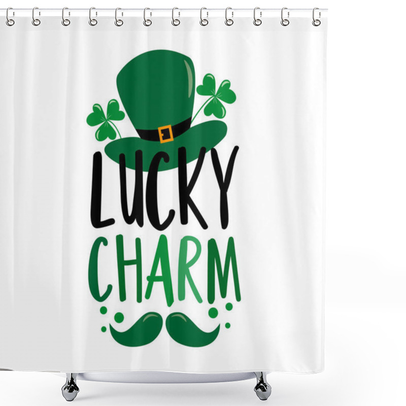 Personality  Lucky Chram - Funny Sayingwith Leprechaun Hat And Mustache. Good For T Shirt Print, Baby Clothes, Label, Card, And Other Decoration. Shower Curtains