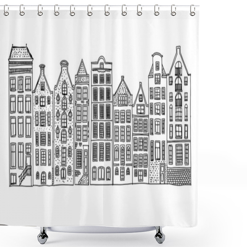 Personality  Houses Facades In A Row, Amsterdam Hand Drawn Illustration. Shower Curtains