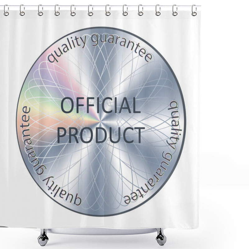 Personality  Official Product Round Hologram Realistic Sticker. Vector Icon, Badge, Sticker For Product Quality Guarantee And Label Design Shower Curtains