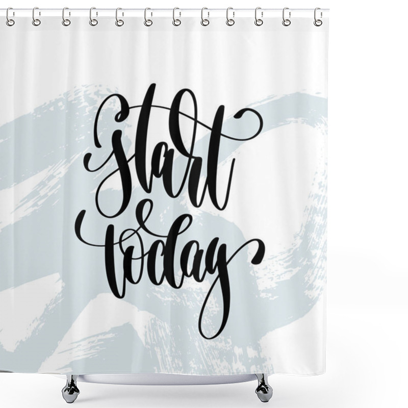 Personality  Start Today - Hand Lettering Inscription On Blue Brush Stroke Shower Curtains