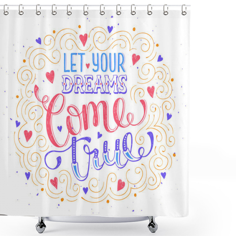 Personality  Inspirational Poster About Dreams Shower Curtains