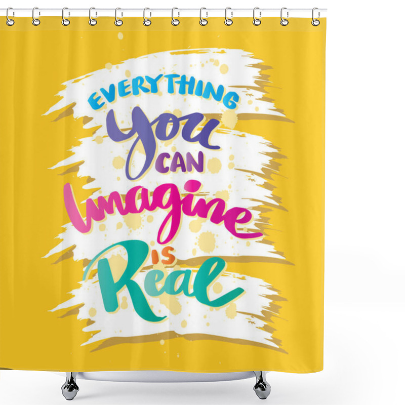 Personality  Everything You Can Imagine Is Real, Hand Lettering. Poster Quote. Shower Curtains